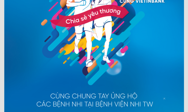 Giải chạy ‘Sống khỏe cùng Vietinbank’ vì bệnh nhi mắc bệnh hiểm nghèo